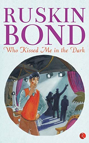 Book cover for "Who Kissed Me in the Dark" by Ruskin Bond