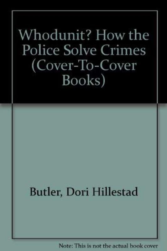 Book cover for "Whodunit? How the Police Solve Crimes" by Dori Hillestad Butler