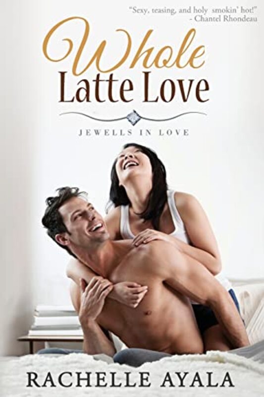 Book cover for "Whole Latte Love" by Rachelle Ayala