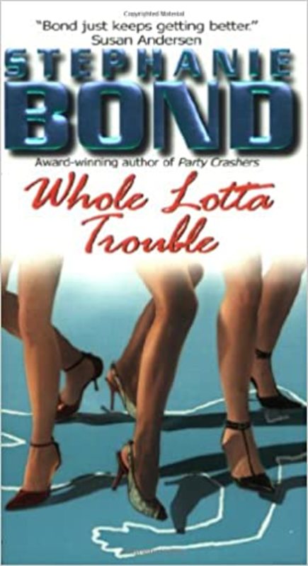 Book cover for "Whole Lotta Trouble" by Stephanie Bond