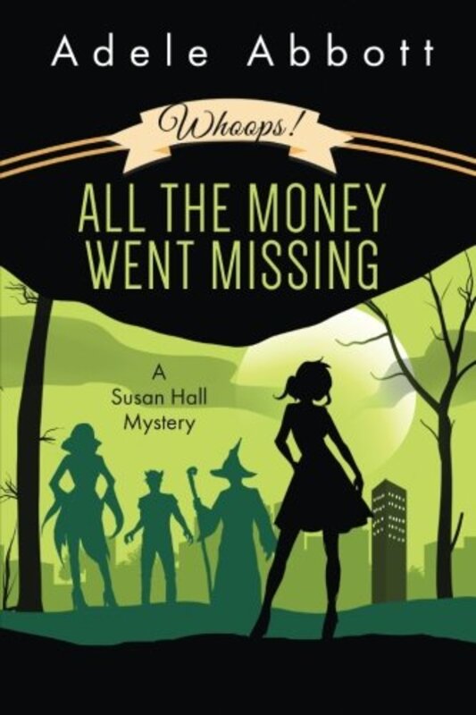 Book cover for "Whoops! All The Money Went Missing" by Adele Abbott