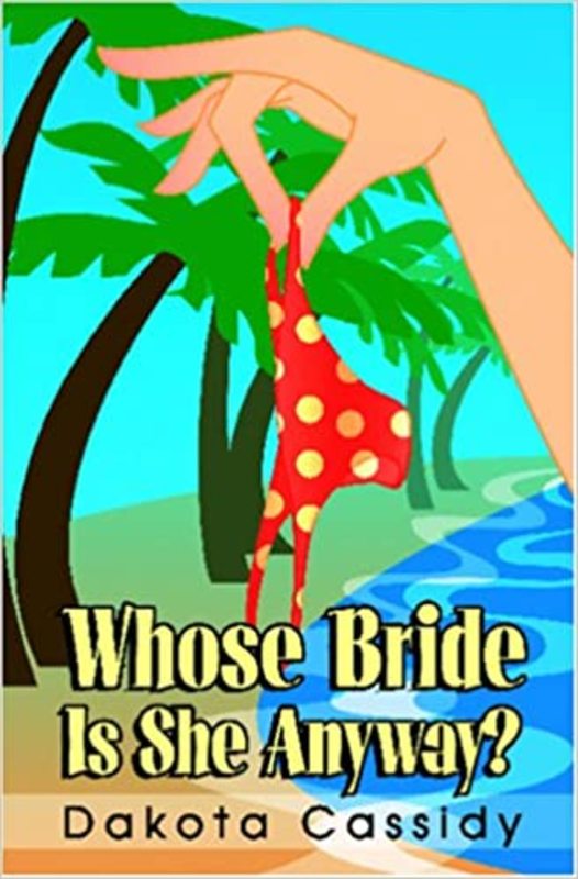 Book cover for "Whose Bride Is She Anyway?" by Dakota Cassidy