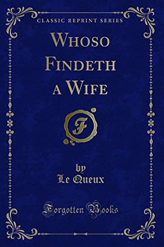 Book cover for "Whoso Findeth a Wife" by William Le Queux