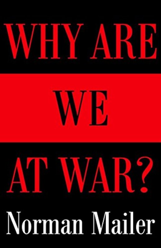 Book cover for "Why Are We at War?" by Norman Mailer
