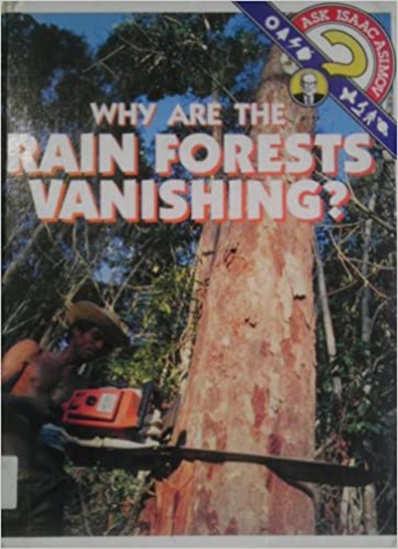 Book cover for "Why Are the Rain Forests Vanishing?" by Isaac Asimov