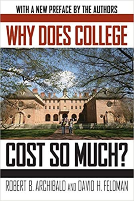Book cover for "Why Does College Cost So Much?" by Robert B. Archibald