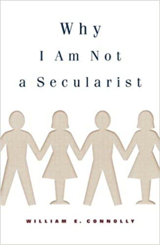 Book cover for "Why I Am Not a Secularist" by William Connolly