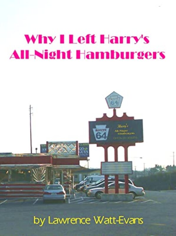 Book cover for "Why I Left Harry's All-Night Hamburgers" by Lawrence Watt Evans