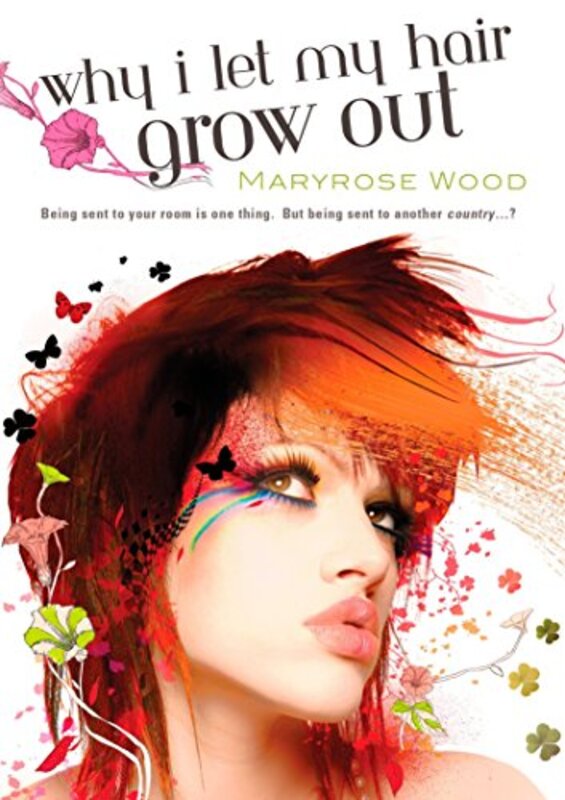 Book cover for "Why I Let My Hair Grow Out" by Maryrose Wood