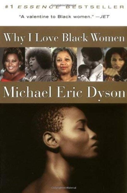Book cover for "Why I Love Black Women" by Michael Eric Dyson