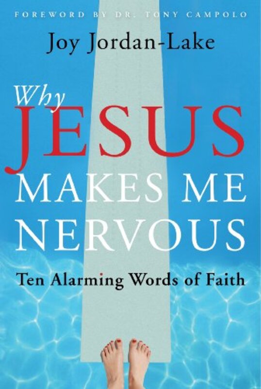 Book cover for "Why Jesus Makes Me Nervous" by Joy Jordan Lake