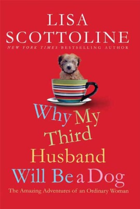 Book cover for "Why My Third Husband Will Be a Dog" by Lisa Scottoline