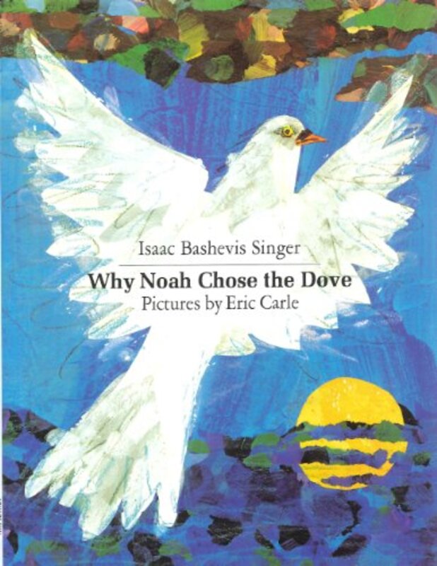 Book cover for "Why Noah Chose the Dove" by Eric Carle