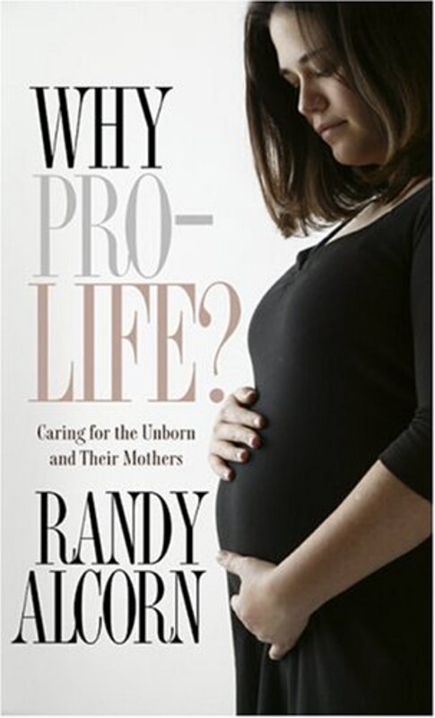 Book cover for "Why Pro-Life?" by Randy Alcorn