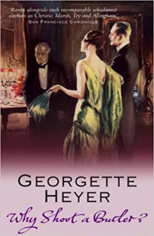 Book cover for "Why Shoot a Butler?" by Georgette Heyer