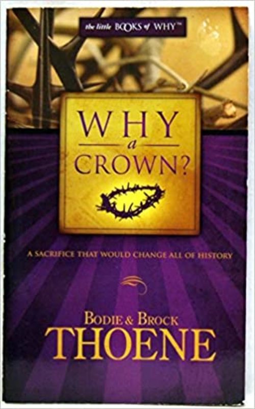 Book cover for "Why a Crown?" by Bodie and Brock Thoene