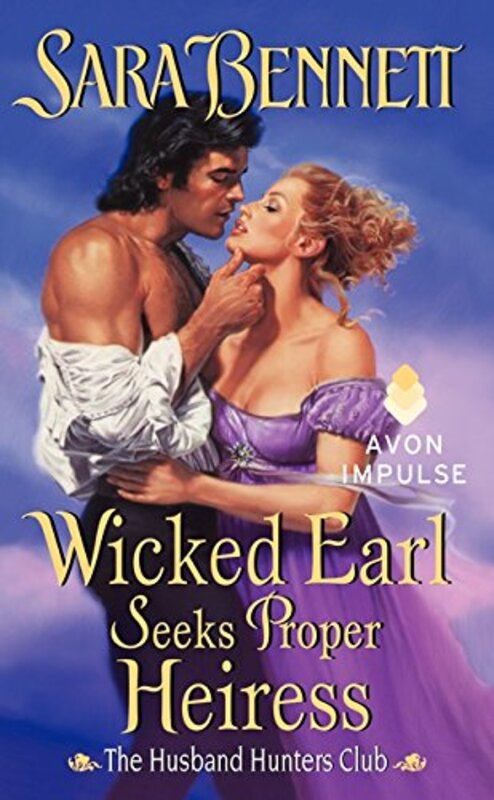 Book cover for "Wicked Earl Seeks Proper Heiress" by Sara Bennett
