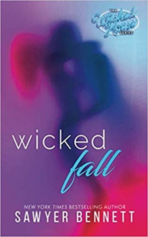 Book cover for "Wicked Fall" by Sawyer Bennett