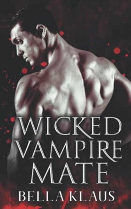 Book cover for "Wicked Vampire Mate" by Bella Klaus