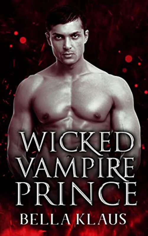 Book cover for "Wicked Vampire Prince" by Bella Klaus