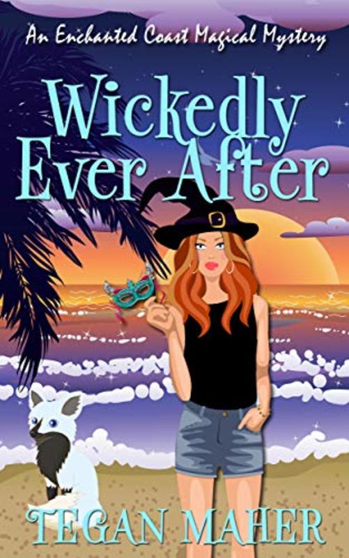 Book cover for "Wickedly Ever After" by Tegan Maher