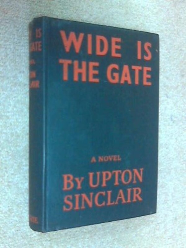 Book cover for "Wide is the Gate" by Upton Sinclair
