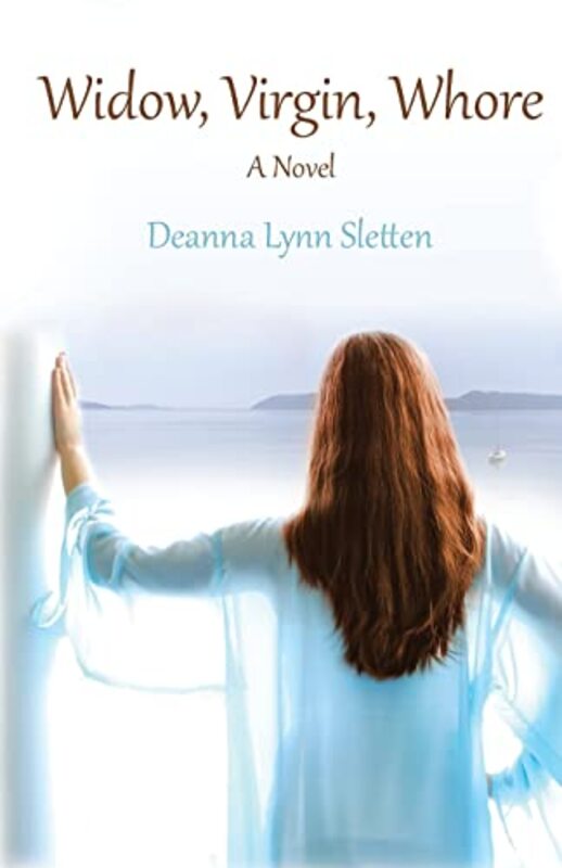 Book cover for "Widow, Virgin, Whore" by Deanna Lynn Sletten
