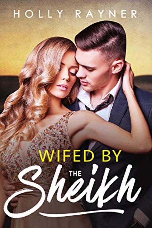 Book cover for "Wifed By The Sheikh" by Holly Rayner