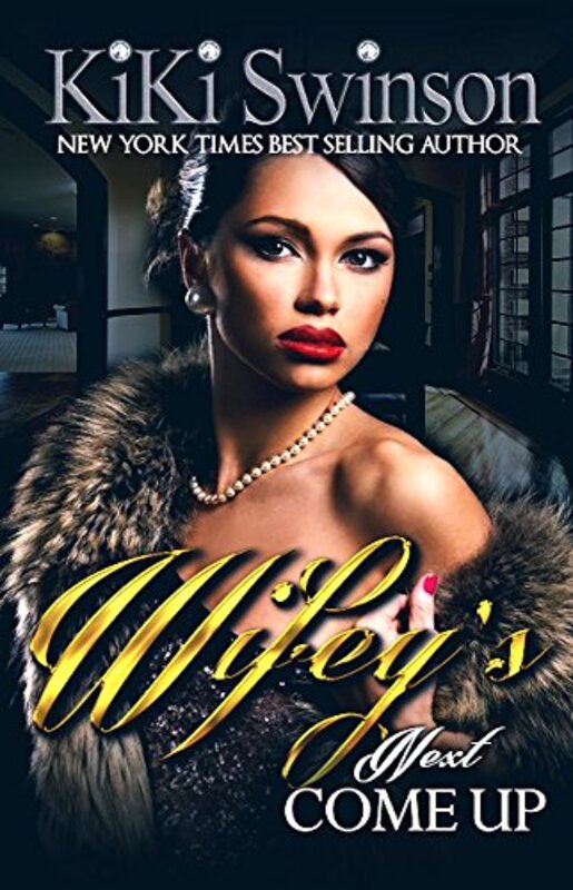 Book cover for "Wifey's Next Come Up" by Kiki Swinson