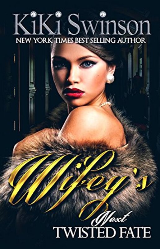 Book cover for "Wifey's Next Twisted Fate" by Kiki Swinson