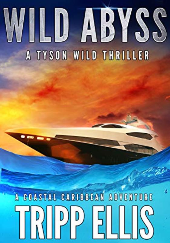 Book cover for "Wild Abyss" by Tripp Ellis