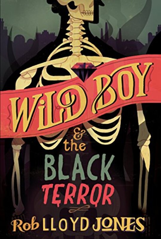 Book cover for "Wild Boy and the Black Terror" by Rob Lloyd Jones
