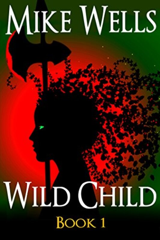 Book cover for "Wild Child" by Mike Wells