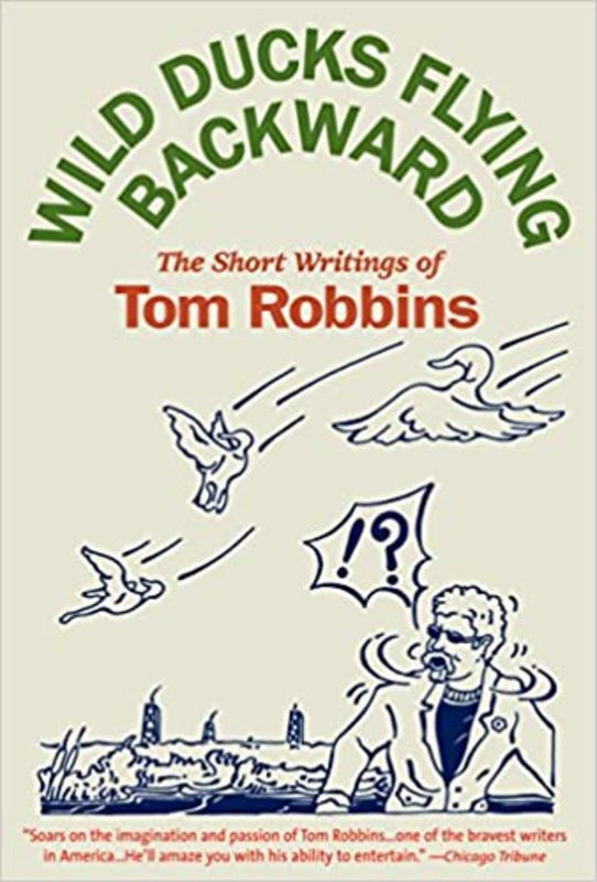 Book cover for "Wild Ducks Flying Backward" by Tom Robbins