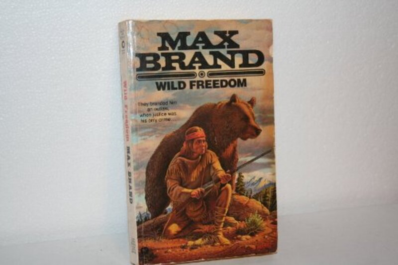 Book cover for "Wild Freedom" by Max Brand