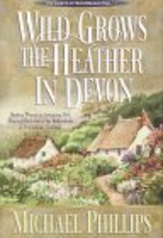 Book cover for "Wild Grows the Heather in Devon" by Michael Phillips