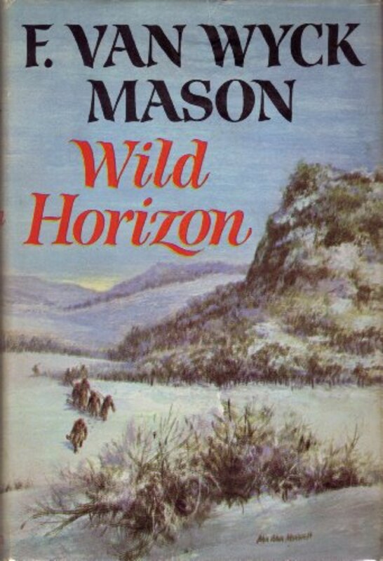 Book cover for "Wild Horizon" by F Van Wyck Mason