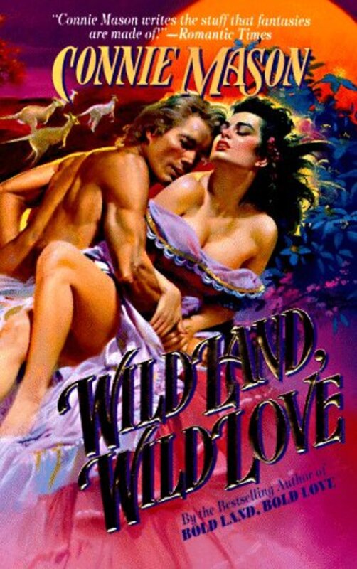 Book cover for "Wild Land, Wild Love" by Connie Mason