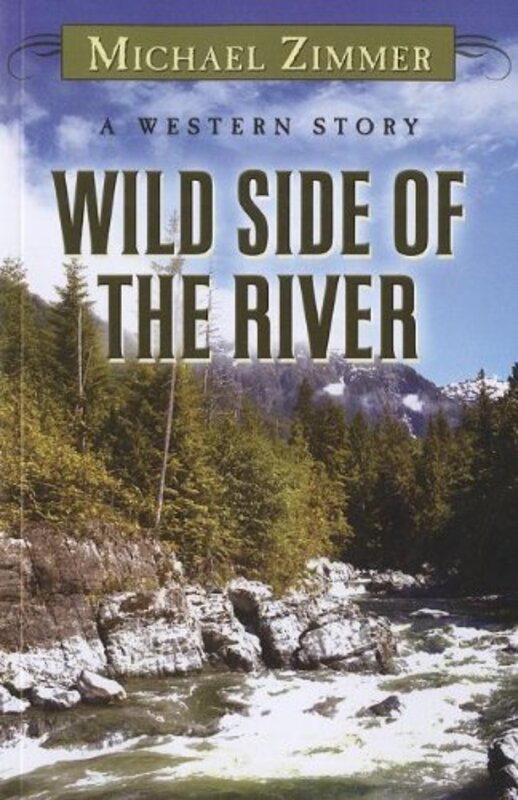 Book cover for "Wild Side of the River" by Michael Zimmer