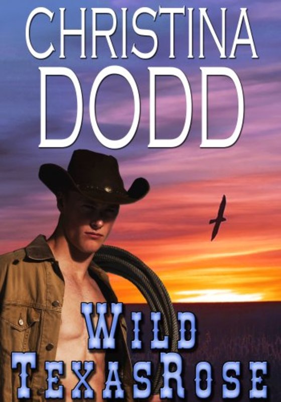 Book cover for "Wild Texas Rose" by Christina Dodd