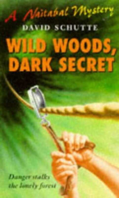 Book cover for "Wild Woods, Dark Secret" by David Schutte