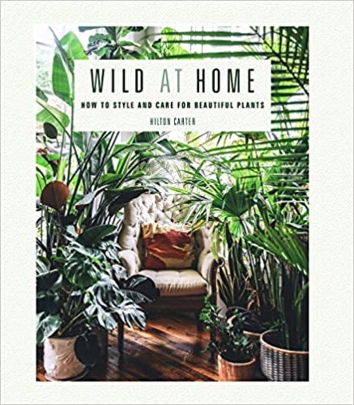 Book cover for "Wild at Home" by Hilton Carter