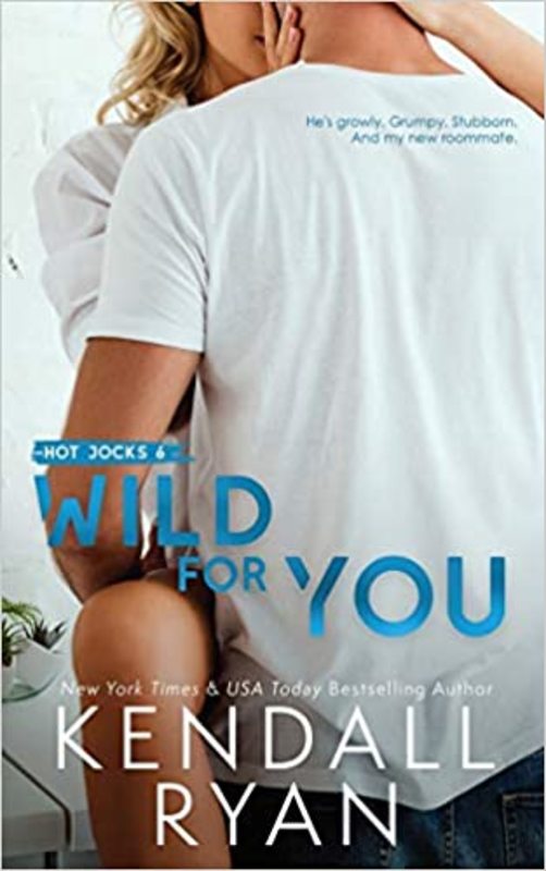 Book cover for "Wild for You" by Kendall Ryan