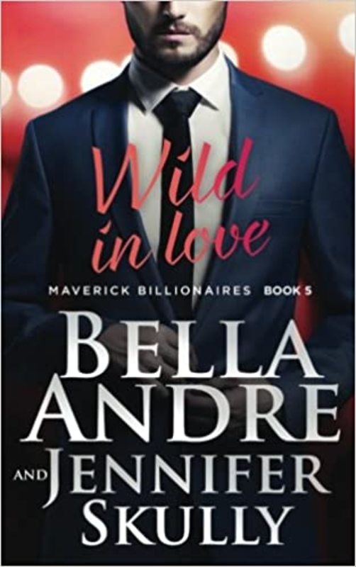 Book cover for "Wild in Love" by Bella Andre