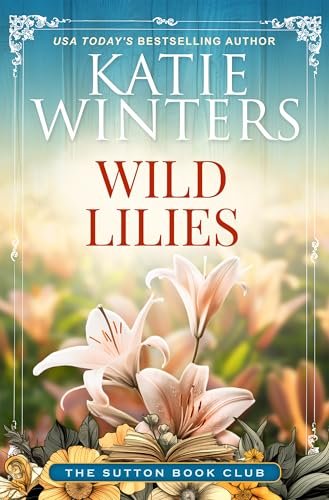 Book cover for "Wild Lilies" by Katie Winters