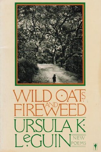 Book cover for "Wild Oats and Fireweed" by Ursula K Le Guin