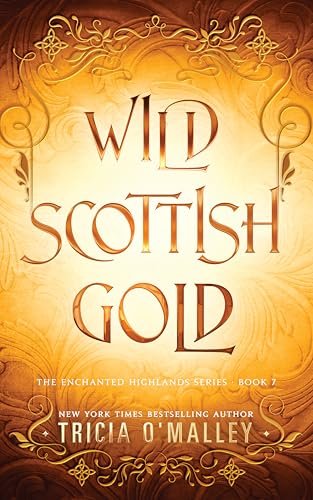 Book cover for "Wild Scottish Gold" by Tricia O'Malley