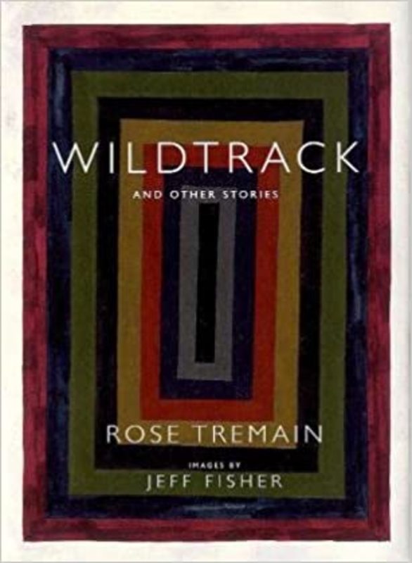 Book cover for "Wildtrack" by Rose Tremain