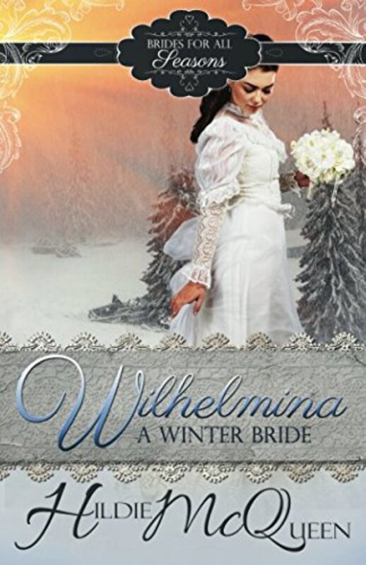 Book cover for "Wilhelmina, A Winter Bride" by Hildie McQueen