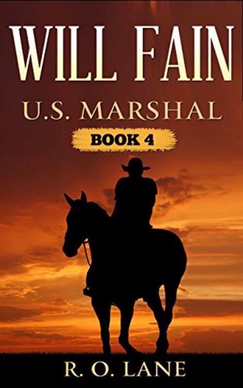 Book cover for "Will Fain, U.S. Marshal 4" by RO Lane